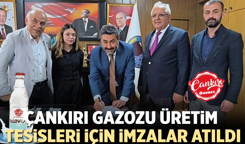 Çankırı Gazozu üretim tesisleri için imzalar atıldı
