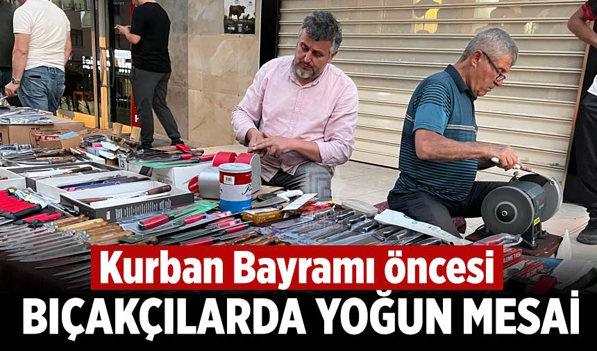 Kurban Bayramı öncesi bıçakçılarda yoğun mesai