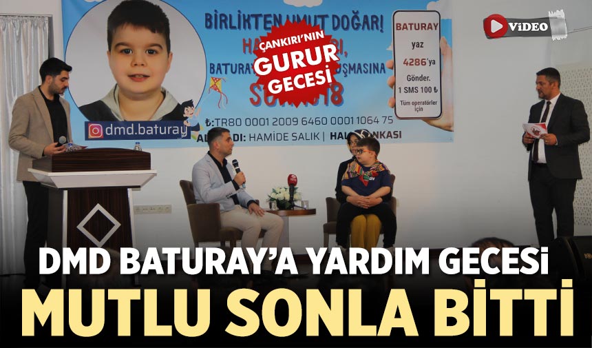 DMD Hastası Baturay’a Yardım Gecesi mutlu sonla tamamlandı