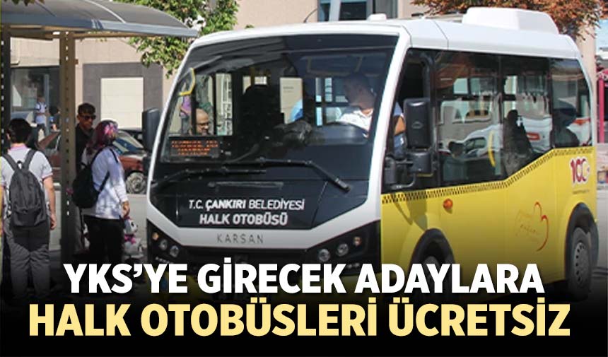 YKS’ye girecek adaylara halk otobüsleri ücretsiz