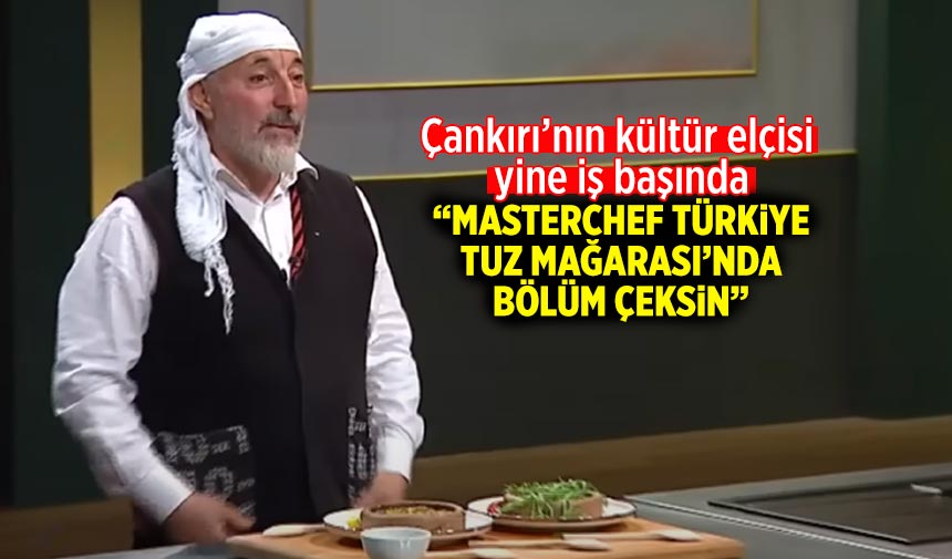 Çankırı’nın Kültür Elçisi MasterChef ekranlarında