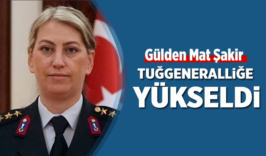 Gülden Mat Şakir Tuğgeneralliğe yükseldi