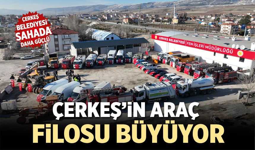 Çerkeş Belediyesi sahada daha güçlü
