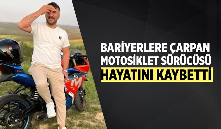 Çankırı'da bariyerlere çarpan motosikletin sürücüsü hayatını kaybetti
