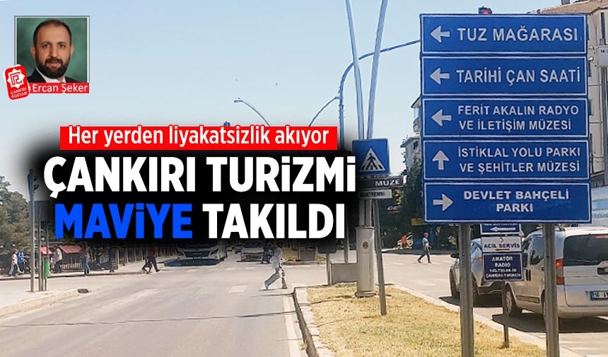 Çankırı turizmi maviye takıldı