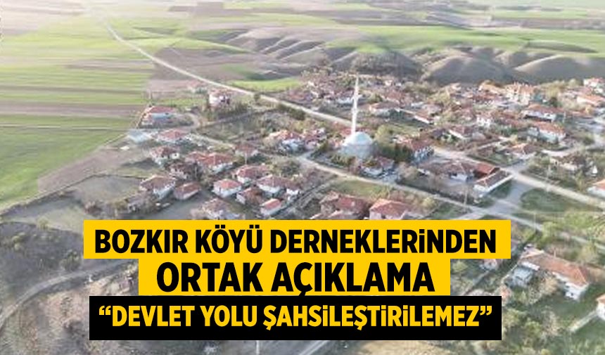 Bozkır Köyü Derneklerinden Ortak Açıklama: “Devlet Yolu Şahsileştirilemez”