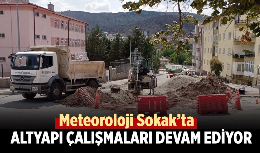 Meteoroloji Sokak’ta altyapı çalışmaları devam ediyor