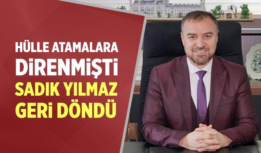 ÇAKÜ’de hülle atamalara direnen Sadık Yılmaz geri döndü
