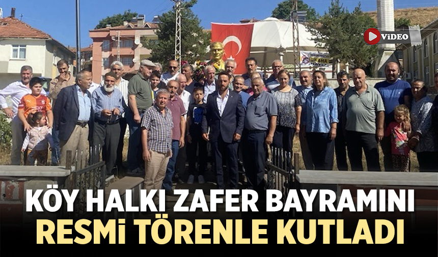 Çankırı’da Köy Halkı Zafer Bayramını resmi törenle kutladı