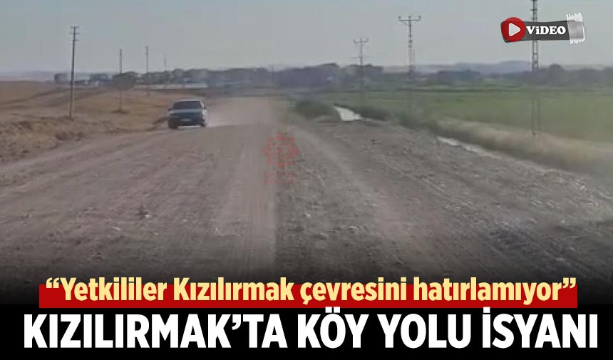 Kızılırmak’ta Köy Yolu İsyanı: “Yetkililer Kızılırmak çevresini hatırlamıyor”