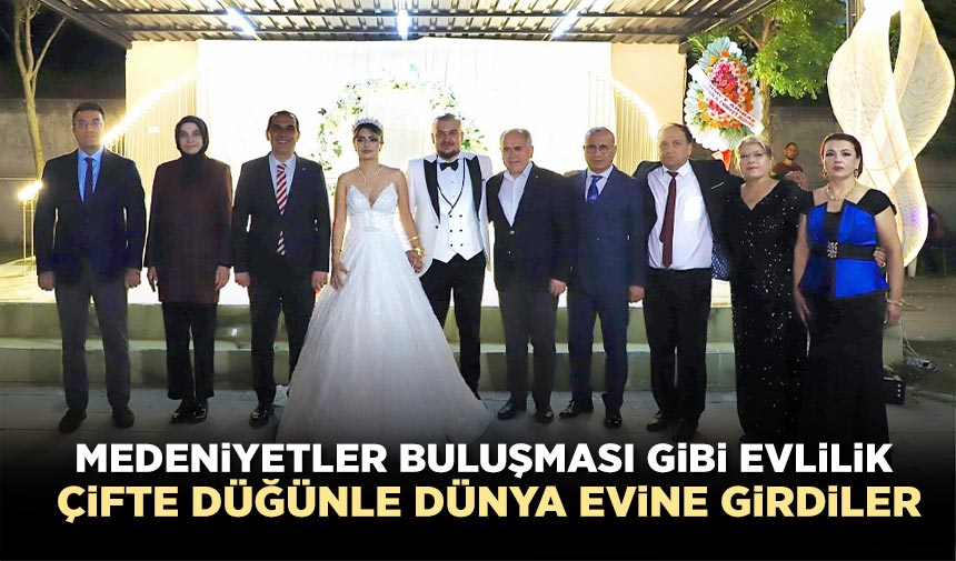 Medeniyetler buluşması gibi evlilik :Teneke ve Yücelen Ailelerinin mutlu günü