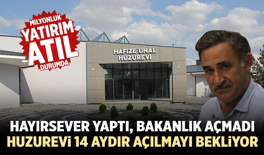 Hafize Ünal Huzurevi 14 aydır açılmayı bekliyor