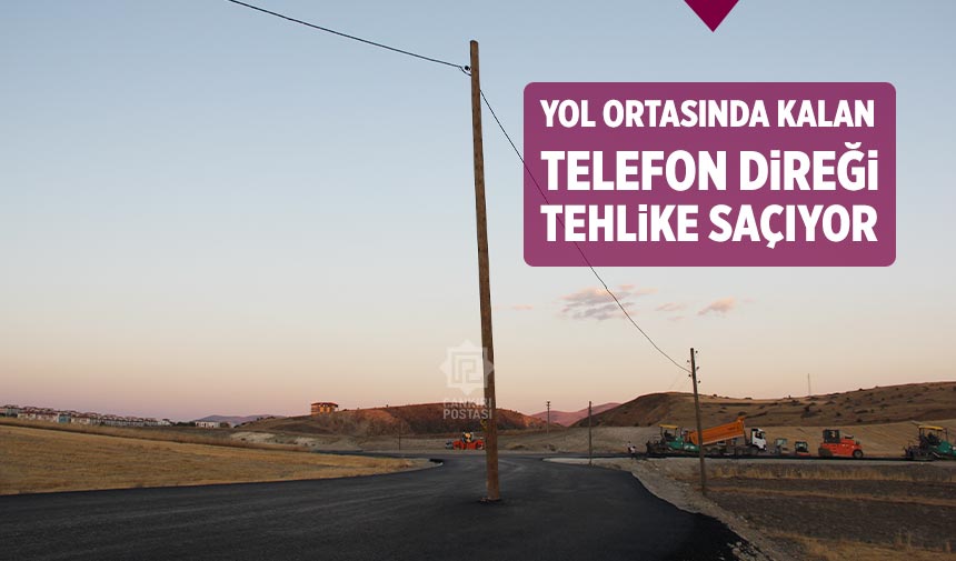 Kurşunlu’da yol genişletildi, telefon direği yolun ortasında kaldı