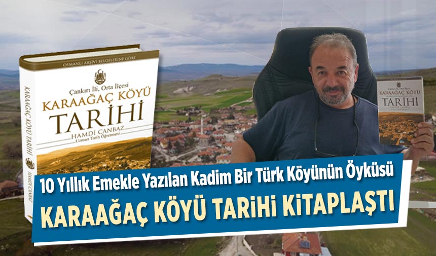 Karaağaç Köyü’nün Tarihi Kitaplaştı