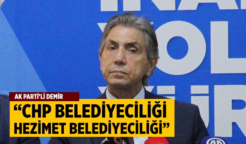 Mustafa Demir: “Biz eser belediyeciliği yaparken, CHP hasar belediyeciliği yaptı”