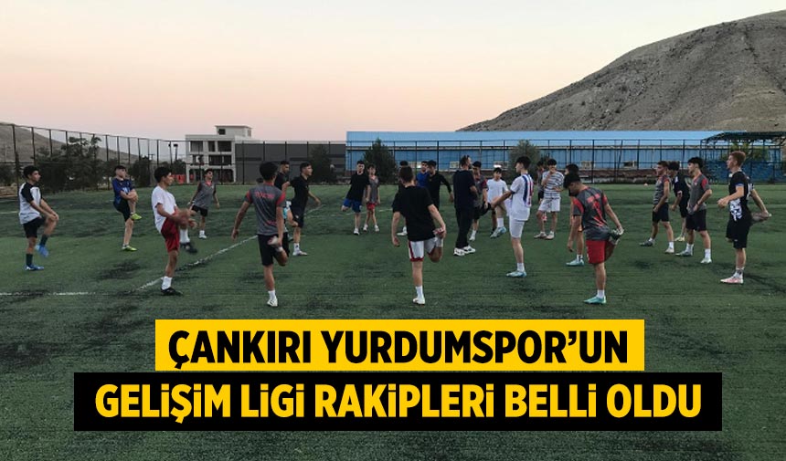 Çankırı Yurdumspor’un gelişim ligi rakipleri belli oldu