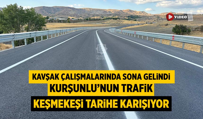 Kurşunlu’nun transit trafik keşmekeşi tarihe karışıyor