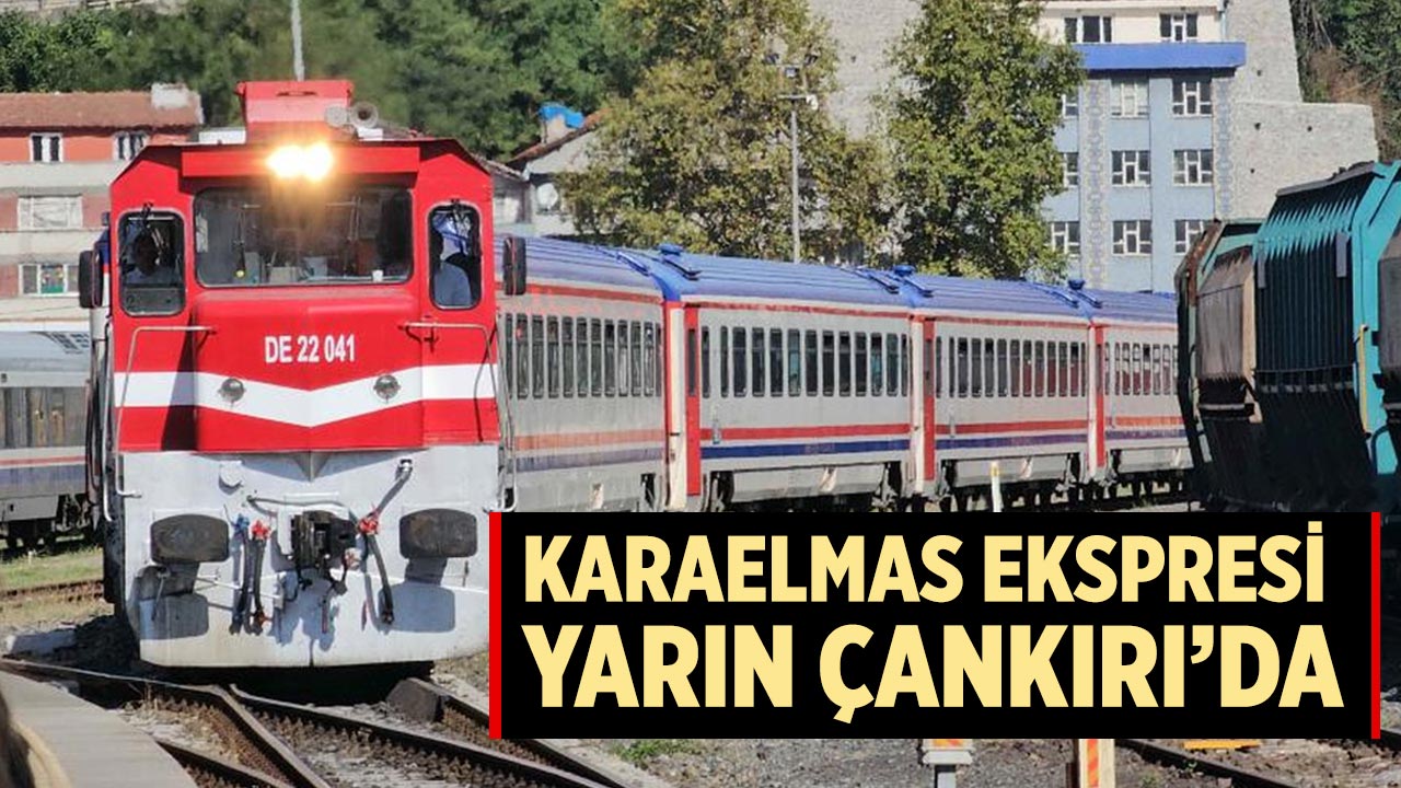 Karaelmas Ekspresi yarın Çankırı’da