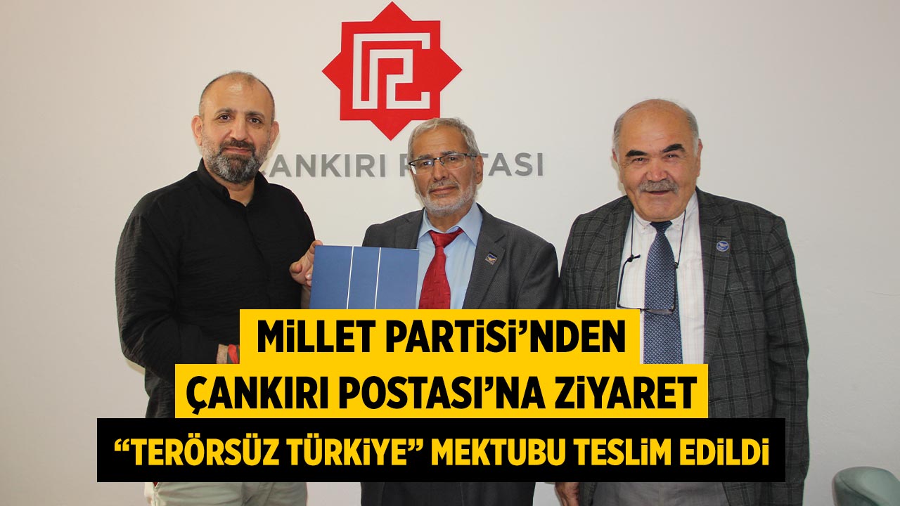 Millet Partisi’nden Çankırı Postası’na ziyaret: “Terörsüz Türkiye” mektubu teslim edildi
