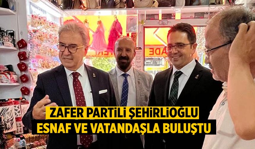 Zafer Partisi heyeti Çankırı’da esnaf ve vatandaşla buluştu