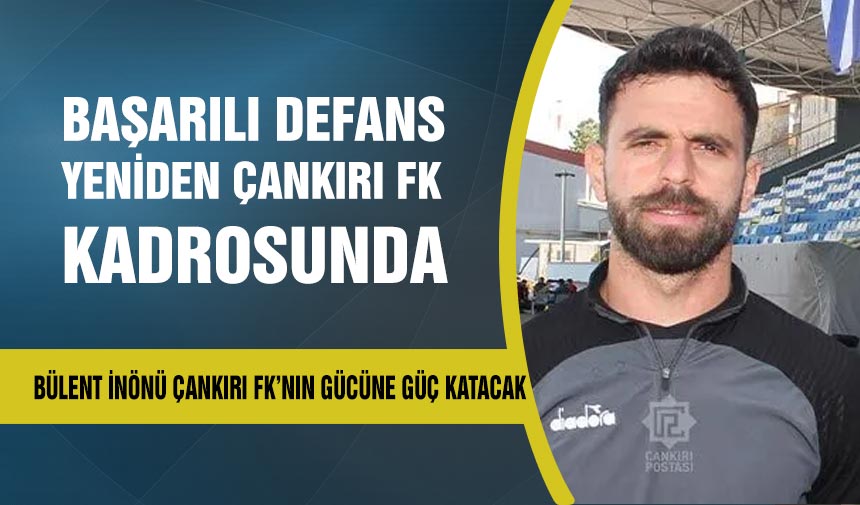 Başarılı futbolcu yeniden Çankırı FK kadrosunda