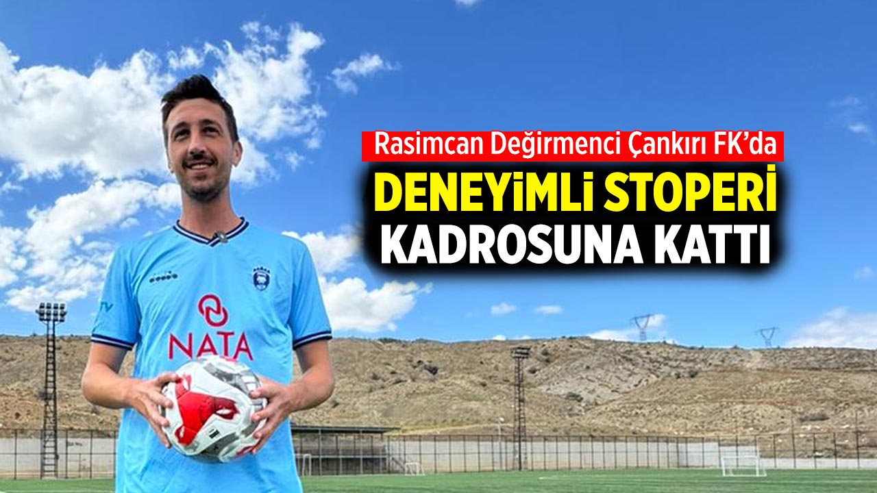 Çankırı FK deneyimli stoperi kadrosuna kattı