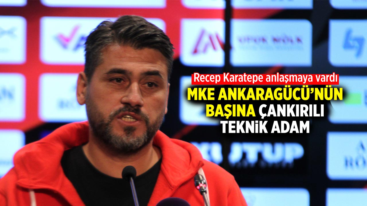 MKE Ankaragücü’ne Çankırılı Teknik Direktör