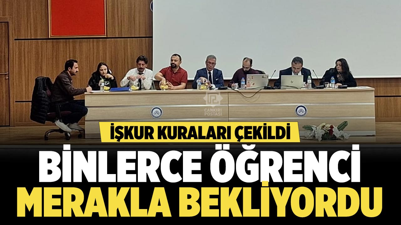 Çankırı’da üniversite öğrencilerinin İŞKUR kurası heyecanı