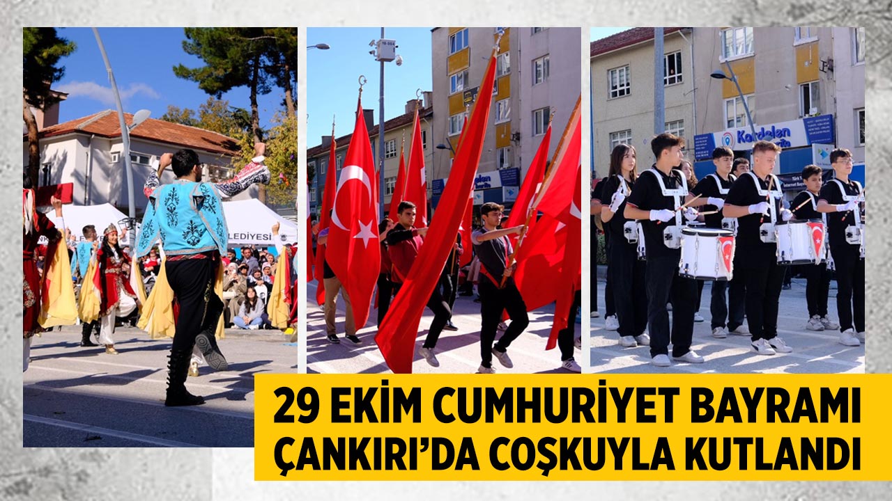 Çankırı’da Cumhuriyet Bayramı coşkuyla kutlandı