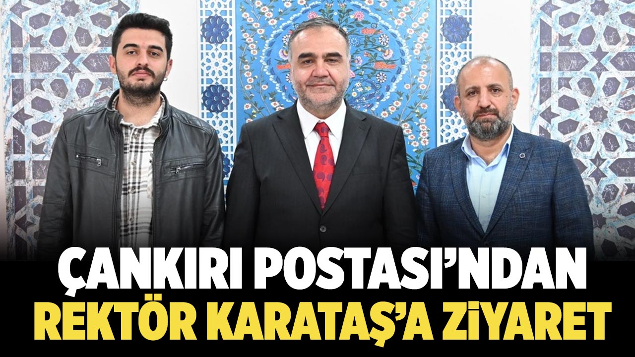 Çankırı Postası’ndan Rektör Karataş’a Ziyaret