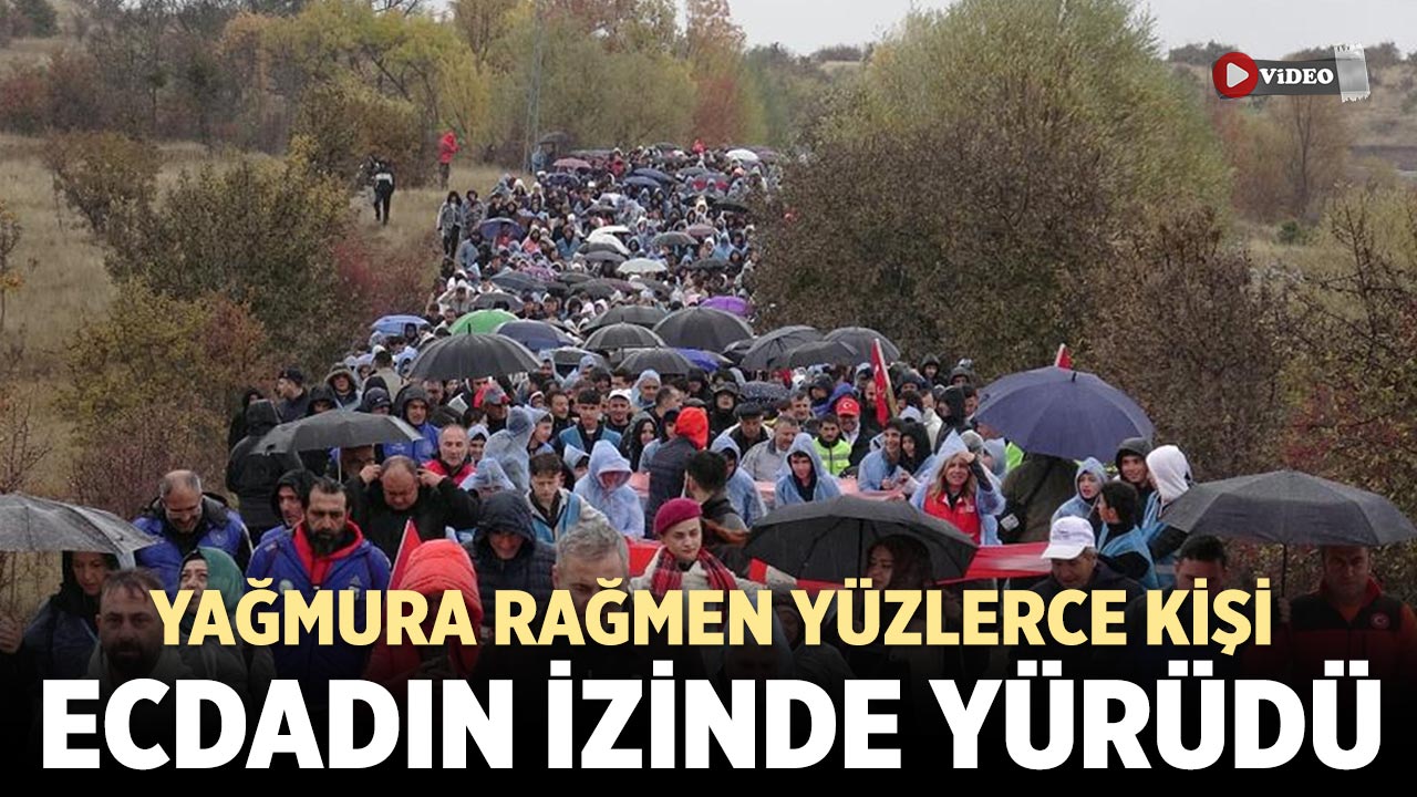 Çankırı'da yağmura rağmen yüzlerce kişi ecdadın izinde yürüdü