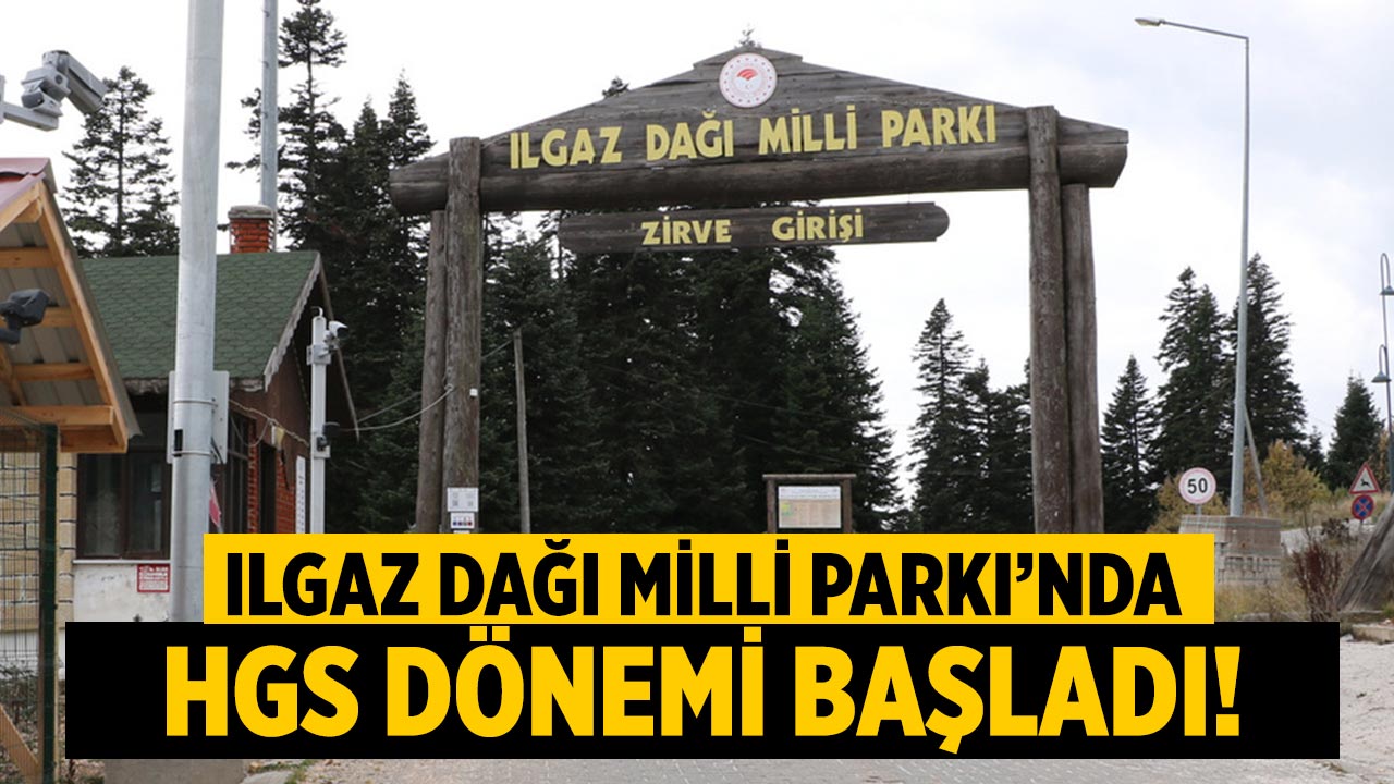Ilgaz Dağı Milli Parkı’nda HGS ile Giriş Dönemi Başladı