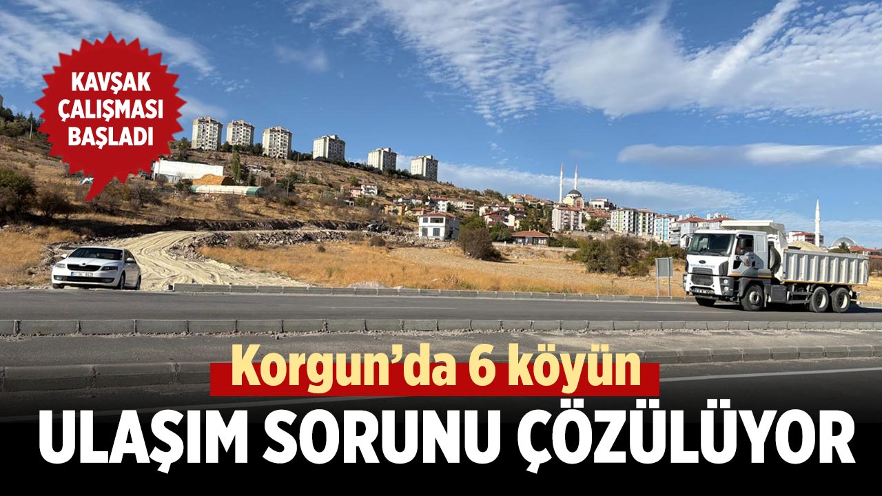Korgun’da  6 köyün ulaşım sorunu çözülüyor