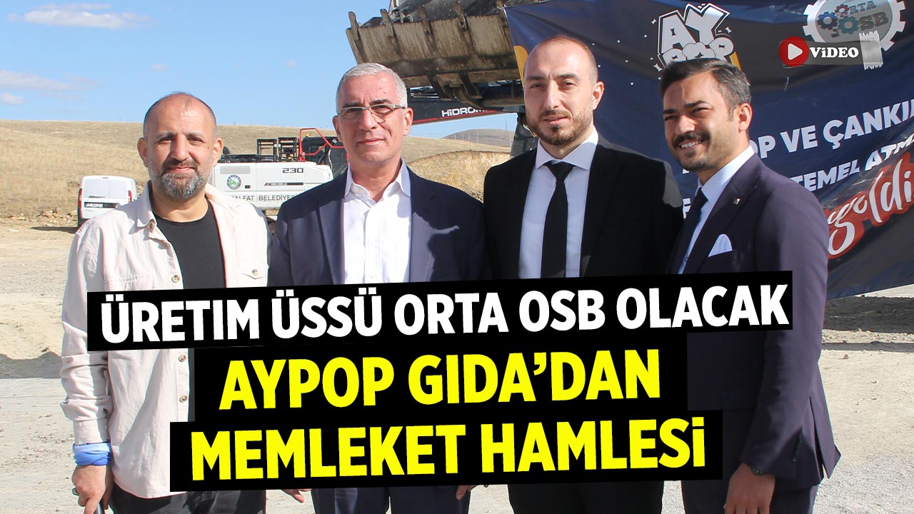 Patlamış Mısırın Markası Aypop Çankırı’da Temel Attı
