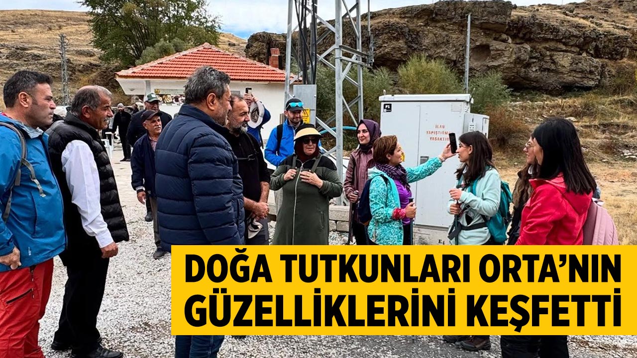 Doğa Tutkunları Orta’nın güzelliklerini keşfetti