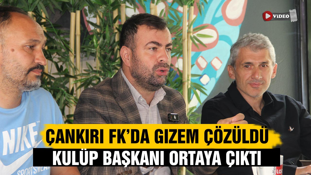 Çankırı FK’da Gizem Çözüldü: Başkan Ortaya Çıktı