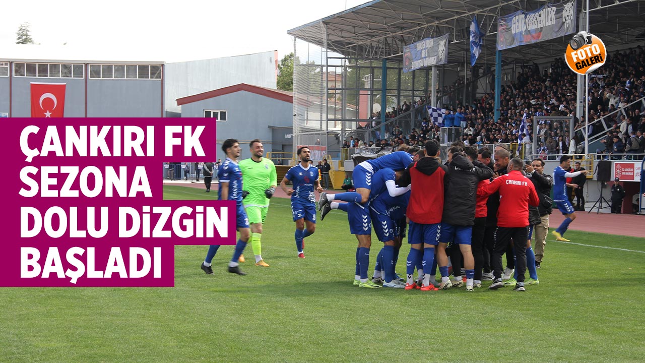 Çankırı FK sezona dolu dizgin başladı