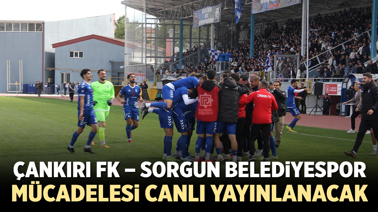 Çankırı FK – Sorgun Belediyespor maçı canlı yayınlanacak