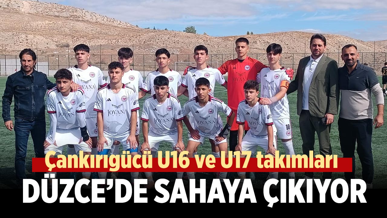 Çankırıgücü U16 ve U17 Düzce’de sahaya çıkıyor