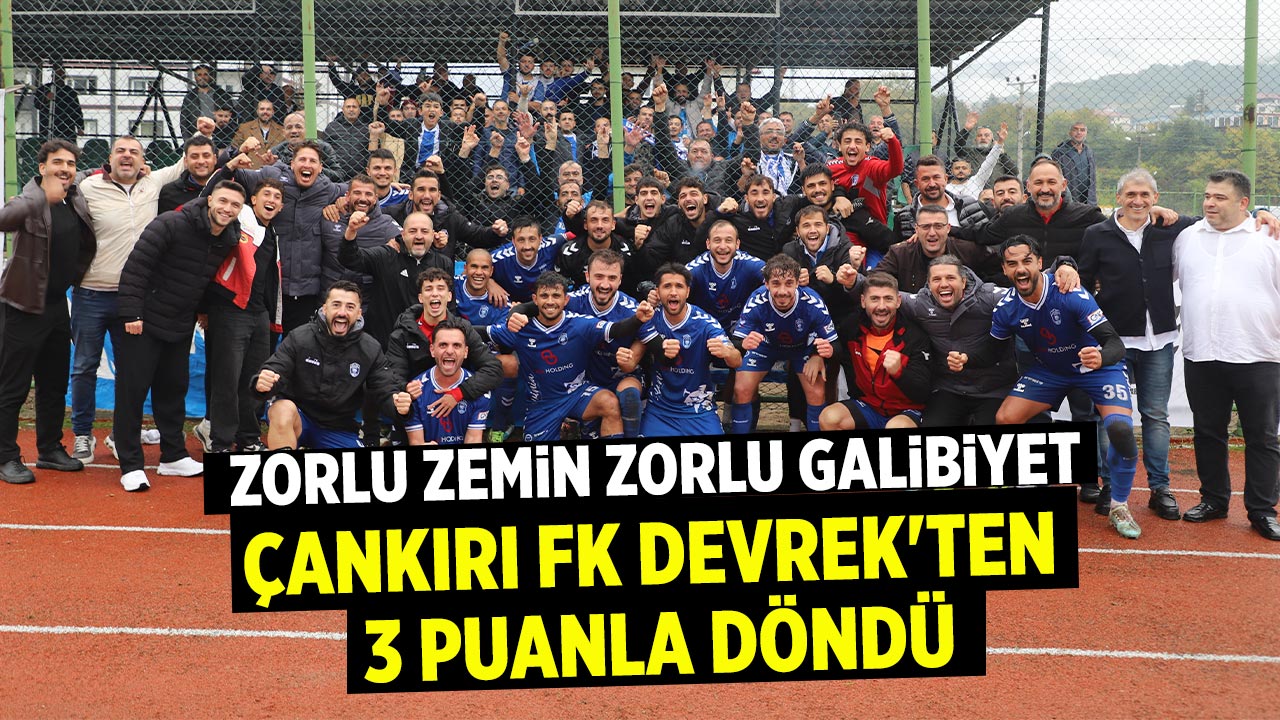 Çankırı FK Devrek'ten 3 puanla döndü