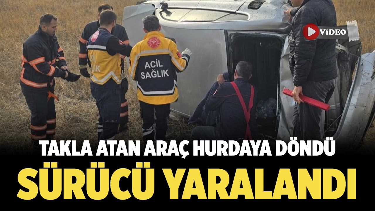 Çankırı’da Takla Atan Otomobil Hurdaya Döndü: 1 Yaralı