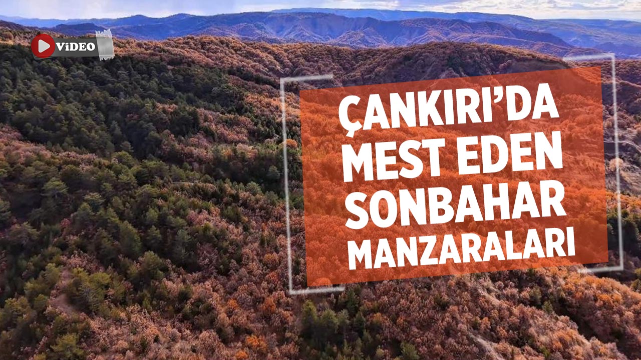 Çankırı’da Mest Eden Sonbahar Manzaraları