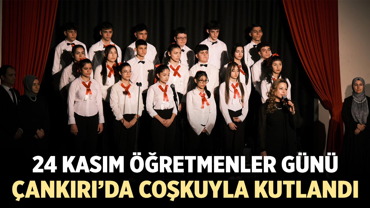 Çankırı’da 24 Kasım Öğretmenler Günü Coşkuyla Kutlandı