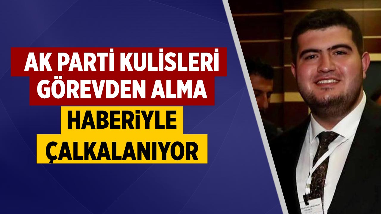 Çankırı AK Parti kulisleri görevden alma haberiyle çalkalanıyor