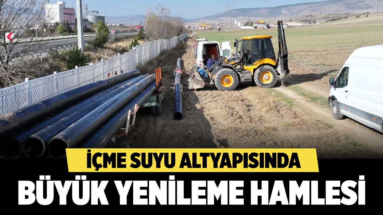 Çerkeş’te İçme Suyu Altyapısında Büyük Yenileme Hamlesi