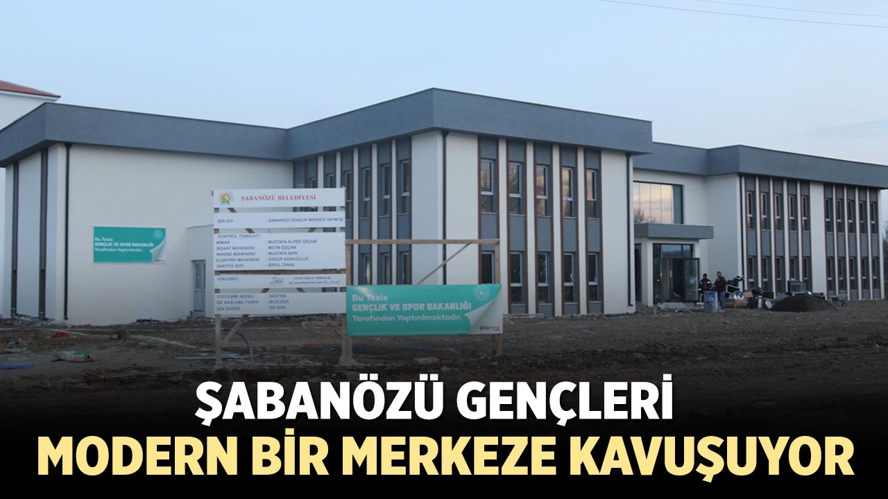 Şabanözü Gençleri Modern Bir Merkeze Kavuşuyor