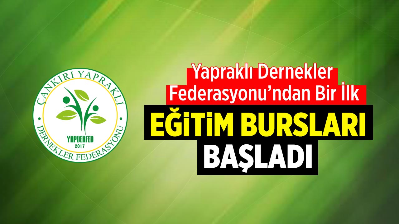 Yapraklı Federasyonu’ndan Bir İlk: Eğitim Bursları Başladı