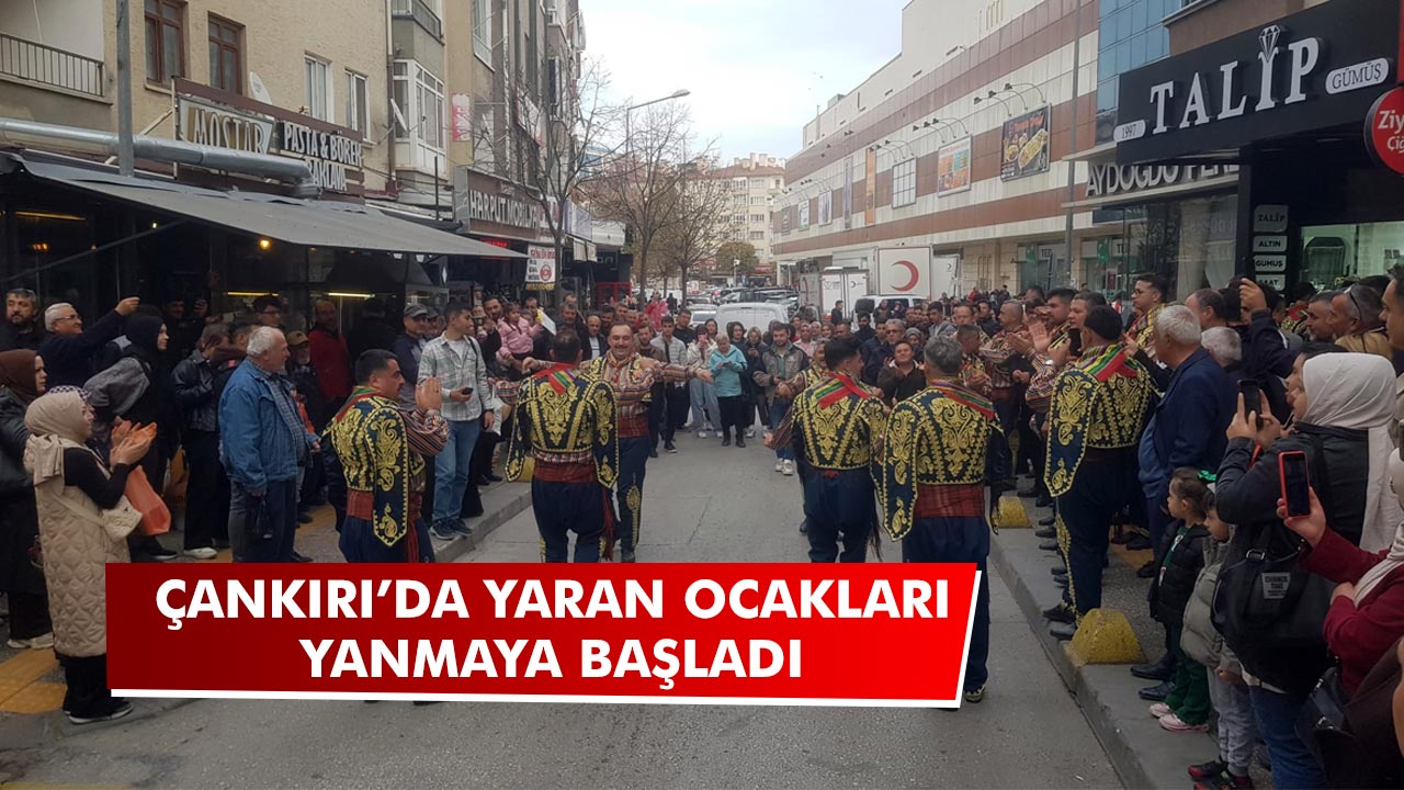 Çankırı’da Yaran ocakları yanmaya başladı