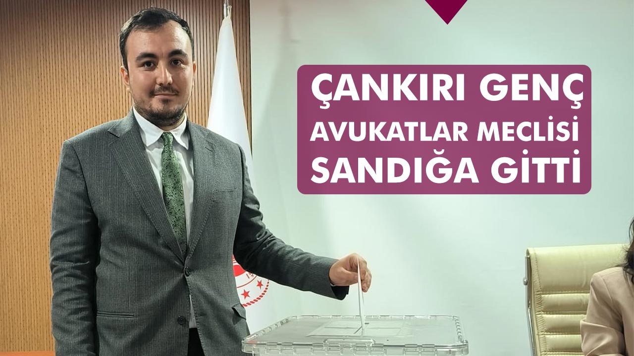 Çankırı Genç Avukatlar Meclisi sandığa gitti