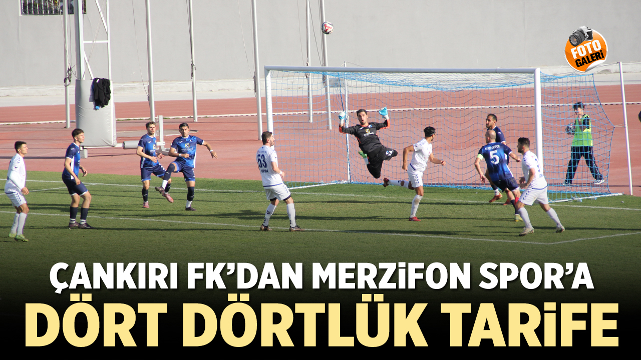 Çankırı FK’dan Merzifon Spor'a dört dörtlük tarife